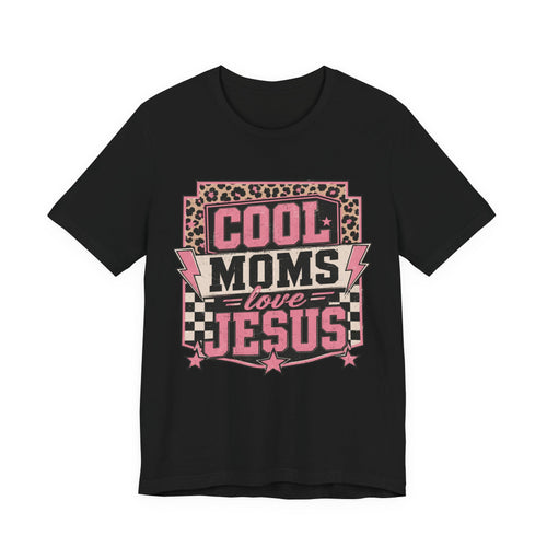 Cool Moms Love Jesus Jersey Short Sleeve Tee